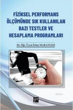 Fiziksel Performans Ölçümünde Sık Kullanılan Bazı Testler ve Hesaplama