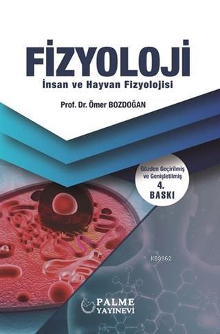 Fizyoloji - İnsan ve Hayvan Fizyolojisi | Ömer Bozdoğan | Palme Yayıne