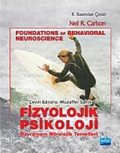 Fizyolojik Psikoloji | Neil R. Carlson | Nobel Akademik Yayıncılık