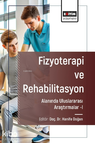 Fizyoterapi ve Rehabilitasyon Alanında Uluslararası Araştırmalar I | H