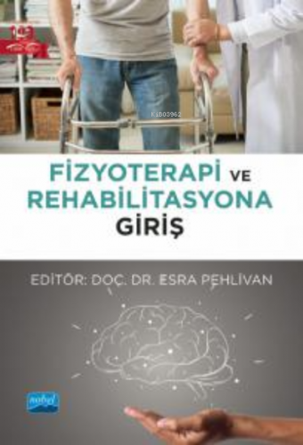 Fizyoterapi ve Rehabilitasyona Giriş | Kolektif | Nobel Akademik Yayın