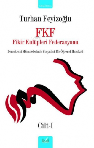 Fkf Fikir Kulüpleri Federasyonu 1. Cilt | Turhan Feyizoğlu | İzan Yayı