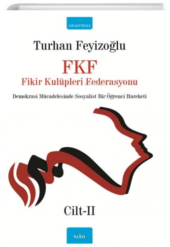 Fkf Fikir Kulüpleri Federasyonu 2. Cilt | Turhan Feyizoğlu | İzan Yayı