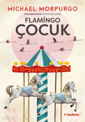 Flamingo Çocuk | Michael Morpurgo | Tudem Yayınları - Kültür