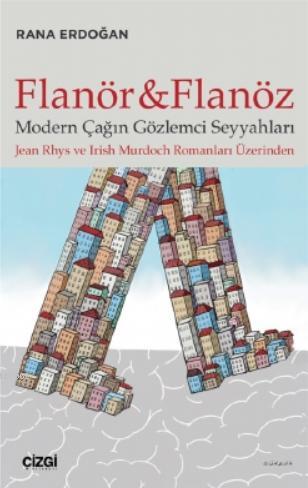 Flanör ve Flanöz; Modern Çağın Gözlemci Seyyahları (Jean Rhys ve Irİsh