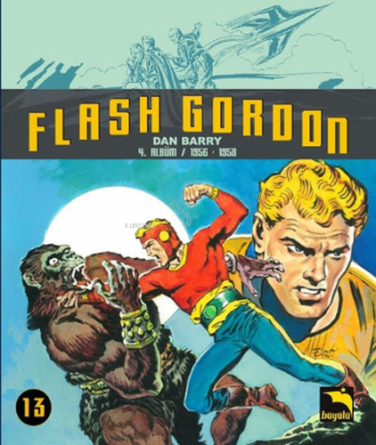 Flash Gordon Cilt 13;(4. Albüm-1956-1958) | Dan Barry | Büyülü Dükkan