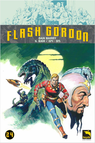 Flash Gordon Cilt 24;(15. Albüm-1974-1975) | Dan Barry | Büyülü Dükkan