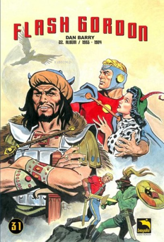 Flash Gordon Cilt 31;(22. Albüm-1983-1984) | Dan Barry | Büyülü Dükkan