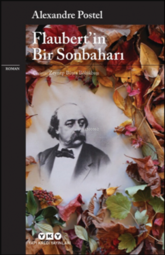 Flaubert’in Bir Sonbaharı | Alexandre Postel | Yapı Kredi Yayınları ( 