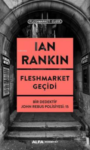 Fleshmarket Geçidi | Ian Rankin | Alfa Basım Yayım Dağıtım