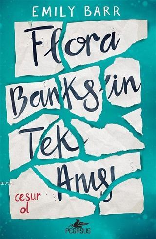 Flora Banks'in Tek Anısı | Emily Barr | Pegasus Yayıncılık