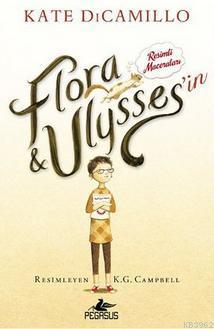 Flora Ulysses'in Resimli Maceraları (Ciltli) | Kate Dicamillo | Pegasu