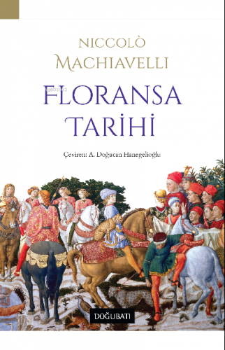 Floransa Tarihi | Niccolo Machiavelli | Doğu Batı Yayınları