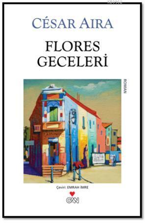 Flores Geceleri | Cesar Aira | Can Yayınları