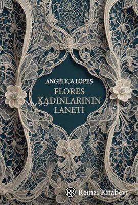 Flores Kadınlarının Laneti | Angelica Lopes | Remzi Kitabevi