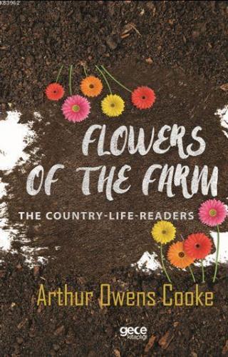 Flowers Of The Farm | Arthur Owens Cooke | Gece Kitaplığı Yayınları