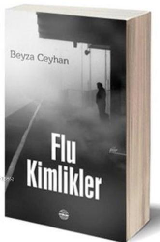 Flu Kimlikler | Beyza Ceyhan | Mühür Kitaplığı