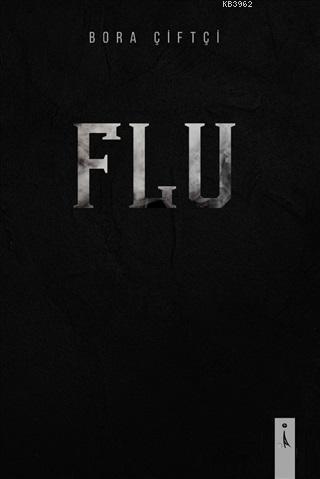 Flu | Bora Çiftçi | İkinci Adam Yayınları