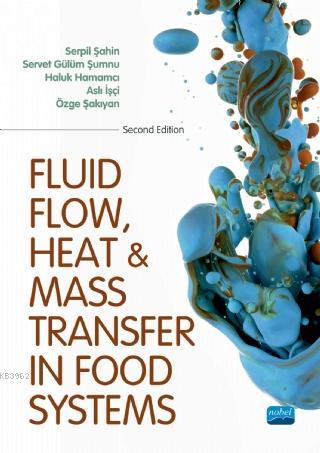 Fluid Flow Heat And Mass Transfer İn Food Systems | Serpil Şahin | Nob