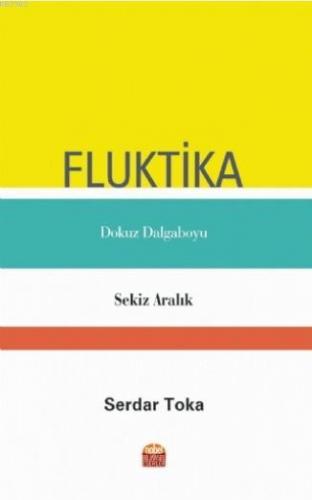 Fluktika; Dokuz Dalga Boyu - Sekiz Aralık | Serdar Toka | Nobel Bilims