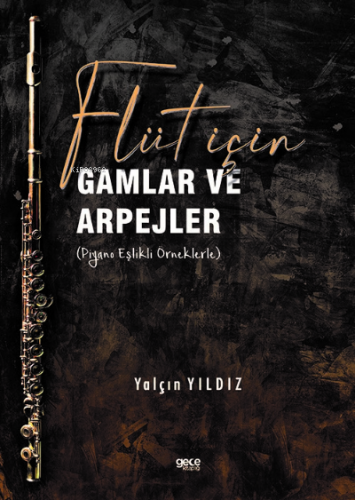 Flüt için Gamlar ve Arpejler (Piyano Eşlikli örneklerle) | Yalçın Yıld