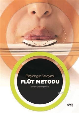 Flüt Metodu - Başlangıç Seviyesi | Ceren Oray Hepyücel | Gece Kitaplığ