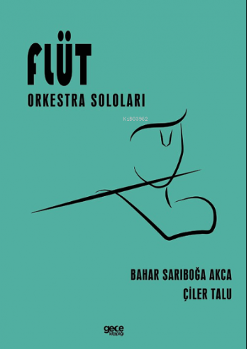 Flüt Orkestra Soloları | Bahar Sarıboğa Akça | Gece Kitaplığı Yayınlar