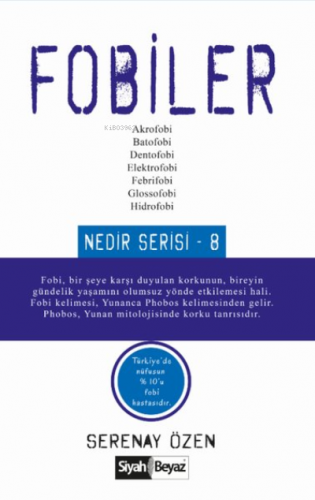 Fobiler Nedir Serisi - 8 | Serenay Özen | Siyah Beyaz Yayınları