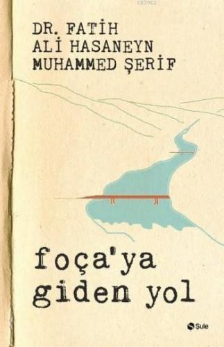 Foça'ya Giden Yol | Muhammed Şerif | Şule Yayınları