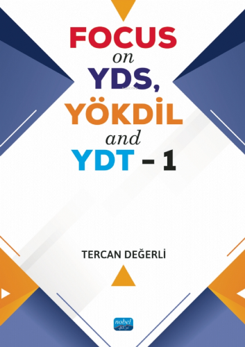 Focus on YDS, YÖKDİL and YDT - 1 | Tercan Değerli | Nobel Akademik Yay