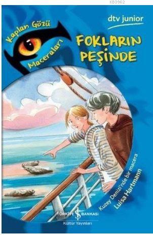 Fokların Peşinde; Kaplan Gözü Maceraları | Luisa Hartmann | Türkiye İş