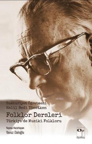 Folklor Dersleri – Türkiye'de Musiki Folkloru | Halil Bedi Yönetken | 