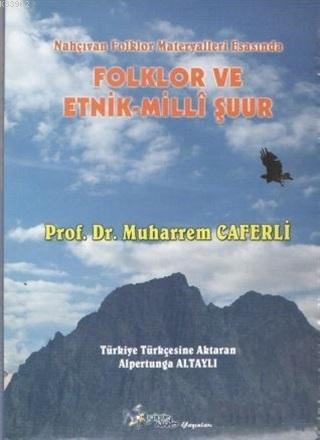 Folklor ve Etnik - Milli Şuur | Muharrem Caferli | Kültür Ajans Yayıne