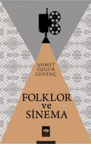 Folklor ve Sinema | Ahmet Özgür Güvenç | Ötüken Neşriyat