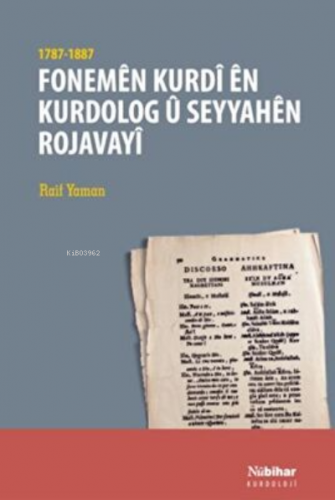 FonemênKurdîênKurdologûSeyyahênRojavayî(1787-1887) | Raif Yaman | Nubi