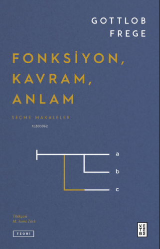 Fonksiyon, Kavram, Anlam;Seçme Makaleler | Gottlob Frege | Ketebe Yayı