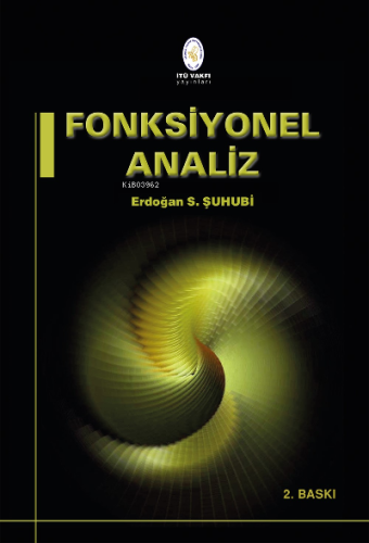 Fonksiyonel Analiz | Erdoğan Şuhubi | İstanbul Teknik Üniversitesi Vak