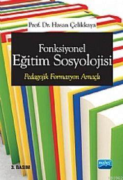 Fonksiyonel Eğitim Sosyolojisi Pedagojik Formasyon Amaçlı | Hasan Çeli