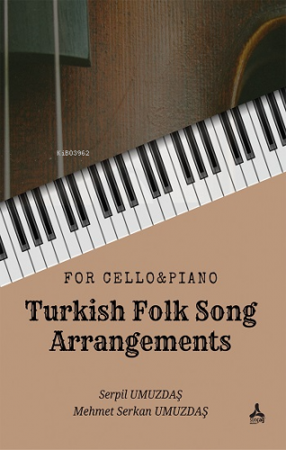 For Cello & Piano - Turkish Folk Song Arrangements | Mehmet Serkan Umu