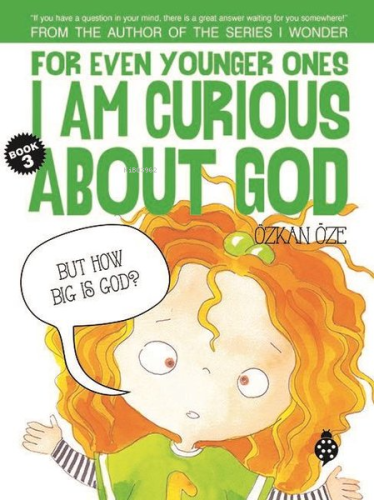 For Even Younger Ones Book 3 - I am Curious About God | Özkan Öze | Uğ