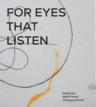 For Eyes That Listen | Melih Fereli | Arter Yayıncılık