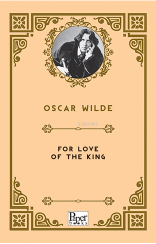 For Love of the King | Oscar Wilde | Paper Books