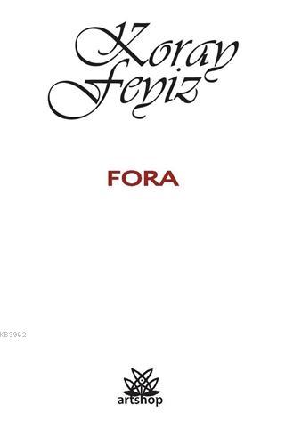 Fora | Koray Feyiz | Artshop Yayıncılık