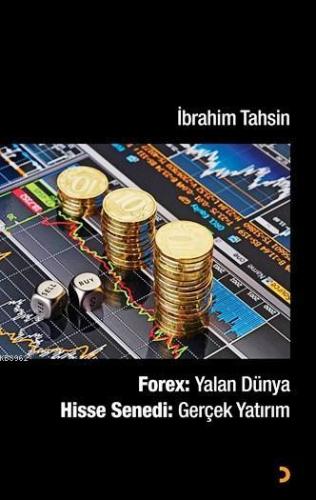 Forex: Yalan Dünya; Hisse Senedi: Gerçek Yatırım | İbrahim Tahsin | Ci