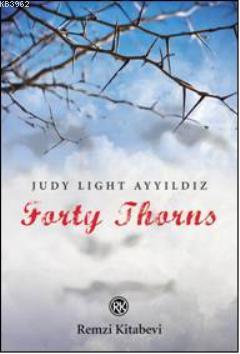 Forty Thorns | Judy Light Ayyıldız | Remzi Kitabevi