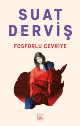 Fosforlu Cevriye | Suat Derviş | İthaki Yayınları