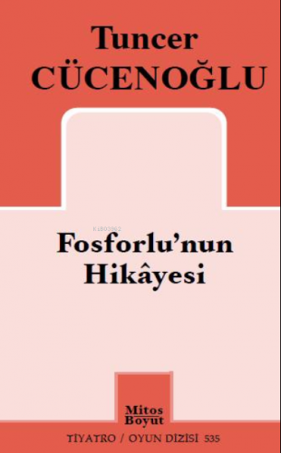 Fosforlu'nun Hikâyesi | Tuncer Cücenoğlu | Mitos Boyut Yayınları