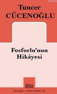 Fosforlu'nun Hikayesi | Tuncer Cücenoğlu | Mitos Boyut Yayınları