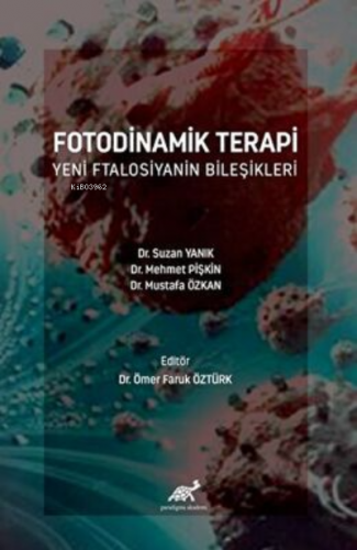 Fotodinamik Terapi Yeni Ftalosiyanin Bileşikleri | Suzan Yanık | Parad