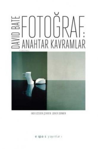 Fotoğraf: Anahtar Kavramlar | David Bate | Espas Kuram Sanat Yayınları